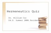 Hermeneutics Quiz Dr. William Cox Ed.D. Summer 2006 Residency.
