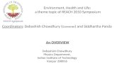 Environment, Health and Life: a theme topic of REACH 2010 Symposium Coordinators: Debashish Chowdhury ( Convener ) and Siddhartha Panda Debashish Chowdhury.