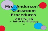 Mrs. Anderson’s Classroom Procedures 2015-16 ~ Intro to Biology ~