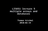LIS651 lecture 5 multiple arrays and databases Thomas Krichel 2010-02-19.