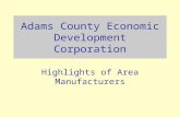 Adams County Economic Development Corporation Highlights of Area Manufacturers.