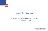 New Attitudes: Toward Transformative Change in Health Care.
