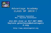 Guidance Counselor Mrs. Gaylene Greathouse 214-451-2124 or 817-907-8085 Gaylene.greathouse@advantageisd.org  Advantage Academy.