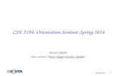 Spring 2014 1 CSE 5194: Orientation Seminar Spring 2014 Bharam Khalili Class website: khalili.