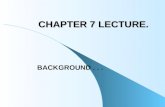 CHAPTER 7 LECTURE. BACKGROUND.... WHY DO PEOPLE INVEST?... Individuals: – THE 25-YR-OLD "YUPPY" ?... – THE 25-YR-OLD "DINC" COUPLE ?... – THE 35-YR-OLD.