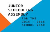 JUNIOR SCHEDULING ASSEMBLY FOR THE 2015 - 2016 SCHOOL YEAR.