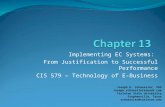 Implementing EC Systems: From Justification to Successful Performance CIS 579 – Technology of E-Business Joseph H. Schuessler, PhD Joseph.schuesslersounds.com.