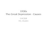 1930s The Great Depression - Causes CHC2D8 Ms. Gluskin.