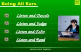 New Practical English 4 Being All Ears Listen and Decode Listen and Judge Listen and Read Listen and Echo.