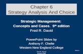 Fred R. David Prentice Hall Ch 6-1 Chapter 6 Strategy Analysis And Choice Strategic Management: Concepts and Cases. 9 th edition Fred R. David PowerPoint.