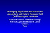 Developing applications that harness the Agricultural and Natural Resource Grid (and linking your own data) Matthew Laurenson and Seishi Ninomiya National.