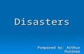 Disasters Prepared by: Arthur Puzinas. Disasters (disambiguation)  A disaster (from Middle French désastre, from Old Italian disastro, from Latin pejorative.