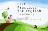 Best Practices for English Learners Odyssey 2014 Oregon Dept. of Education.