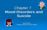 Chapter 7 Mood Disorders and Suicide Amber Gilewski Tompkins Cortland Community College.