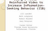 Using a Model-Reinforced Video to Increase Information-Seeking Behavior (ISB) Jill Lumsden Beth Lulgjuraj Robert Reardon Gary Peterson Career Center Florida.