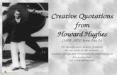 Creative Quotations from Howard Hughes (1905-1976) born Dec 24 US manufacturer, aviator, producer; He was noted for his reclusive, eccentric lifestyle.