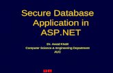 Secure Database Application in ASP.NET Dr. Awad Khalil Computer Science & Engineering Department AUC.
