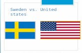 Sweden vs. United states. Type of Government/Constitution Sweden  Constitutional Democracy  Prime Minister  Stefan Lofven  Appointed  4 years United.