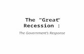 The “Great Recession”: The Government’s Response.