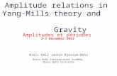 Amplitudes et périodes 3-7 December 2012 Niels Emil Jannik Bjerrum-Bohr Niels Bohr International Academy, Niels Bohr Institute Amplitude relations in.