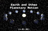 Earth and Other Planetary Motion (4.01-06). Reading together As you look up at the sky, you will notice that the stars and planets are not always in the.