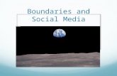 Boundaries and Social Media. What we will do Boundaries/ethics are challenging to talk and think about. The popularity of social media sites and their.