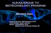ALBUQUERQUE TVI BIOTECHNOLOGY PROGRAM Program Director: Bill Palmisano, Ph.D. Team Member: Jenna Johnson Mentor: Joy McMillan, Ph.D. Madison Area Technical.