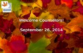 Welcome Counselors! September 26, 2014.