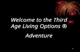 Welcome to the Third Age Living Options ® Adventure Third Age Living Options ® is an ANIBIC Project Developed & Executed by John F. DeBiase, Associate.
