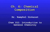 Ch. 6: Chemical Composition Dr. Namphol Sinkaset Chem 152: Introduction to General Chemistry.