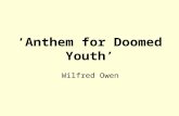 ‘Anthem for Doomed Youth’ Wilfred Owen. .