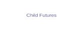 Child Futures. New Jersey Public Programs for Children Rutgers University Child Abuse Victims Foster Care Children on Welfare Juveniles in Residential.