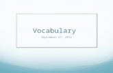 Vocabulary September 27, 2012. Questions? Disciplinary Literacy Graphic Essays due NEXT WEEK (October, 4)! Uploaded to BB before class Presented in class.