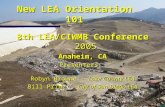 New LEA Orientation 101 8th LEA/CIWMB Conference 2005 Anaheim, CA Presenters: Robyn Browne - Lake County LEA Bill Prinz - City of San Diego LEA.