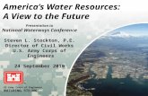 BUILDING STRONG ® 1 US Army Corps of Engineers BUILDING STRONG ® America’s Water Resources: A View to the Future Presentation to National Waterways Conference.