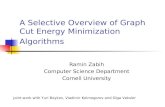 A Selective Overview of Graph Cut Energy Minimization Algorithms Ramin Zabih Computer Science Department Cornell University Joint work with Yuri Boykov,