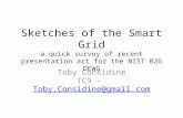 Sketches of the Smart Grid a quick survey of recent presentation art for the NIST B2G DEWG Toby Considine TC9 – Toby.Considine@gmail.comToby.Considine@gmail.com.