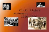 Civil Rights Movement 1960-1966. Freedom Riders (1961) People rode the buses into the South to challenge segregation at bus terminals.