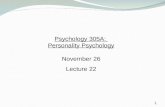 1 Psychology 305A: Personality Psychology November 26 Lecture 22.
