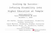 Scaling Up Success: Infusing Disability into Higher Education at Temple University Panel Presentation at AUCD November 1, 2010 Ann Keefer, Project Coordinator,