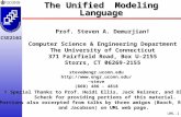 CSE2102 UML.1 The Unified Modeling Language Prof. Steven A. Demurjian† Computer Science & Engineering Department The University of Connecticut 371 Fairfield.