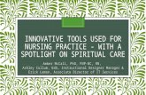 INNOVATIVE TOOLS USED FOR NURSING PRACTICE - WITH A SPOTLIGHT ON SPIRITUAL CARE Amber McCall, PhD, FNP-BC, RN, Ashley Cullum, EdS, Instructional Designer.