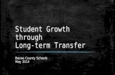 Student Growth through Long-term Transfer Boone County Schools May 2014.