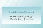 Sample Exam Question Introduction to Psychology I Multiple-Choice Questions.