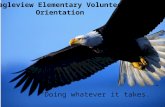 Eagleview Elementary Volunteer Orientation “Doing whatever it takes.”