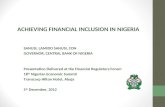 ACHIEVING FINANCIAL INCLUSION IN NIGERIA SANUSI, LAMIDO SANUSI, CON GOVERNOR, CENTRAL BANK OF NIGERIA Presentation Delivered at the Financial Regulators.