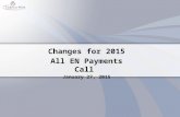 Changes for 2015 All EN Payments Call January 27, 2015.