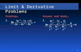 Limit & Derivative Problems Problem…Answer and Work… 1. 1. 1.