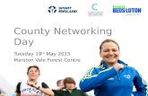 County Networking Day Tuesday 19 th May 2015 Marston Vale Forest Centre.