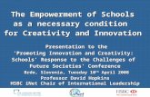 The Empowerment of Schools as a necessary condition for Creativity and Innovation Presentation to the ‘Promoting Innovation and Creativity: Schools' Response.